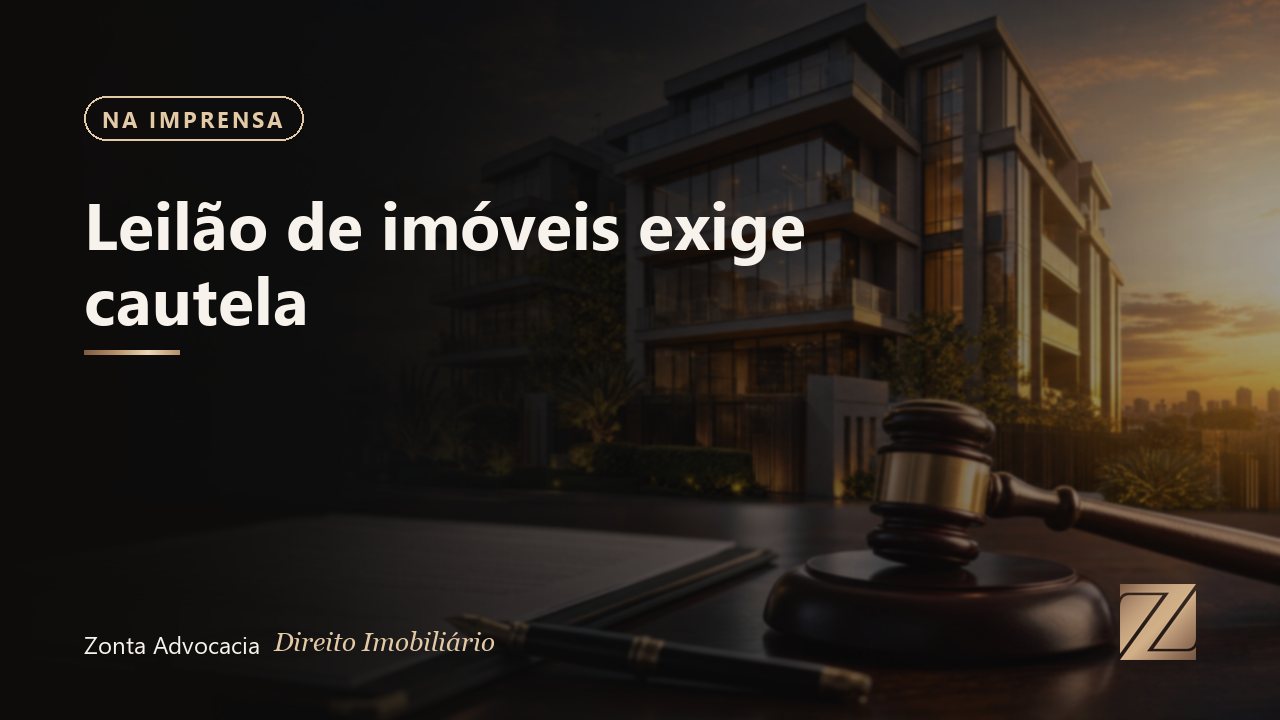 Leilão de imóveis exige cautela: desconto alto não elimina os riscos jurídicos
